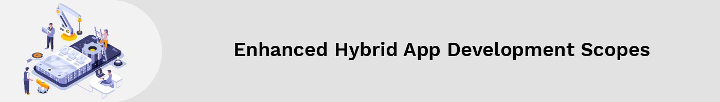 enhanced hybrid app development scopes